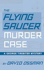 The Flying Saucer Murder Case - A George Tirebiter Mystery (hardback)