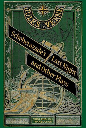 Scheherazade's Last Night and Other Plays