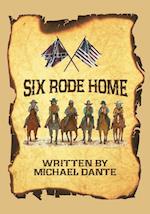 Six Rode Home