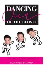 Dancing Out of the Closet - Totally True Stories (hardback)