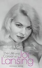 "When a Girl's Beautiful" - The Life and Career of Joi Lansing (hardback)