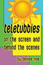Teletubbies - On the Screen and Behind the Scenes 