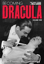 Becoming Dracula - The Early Years of Bela Lugosi Vol. 1 