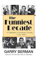 The Funniest Decade: A Celebration of American Comedy in the 1930s (hardback) 