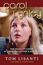 Carol Lynley: Her Film & TV Career in Thrillers, Fantasy and Suspense 