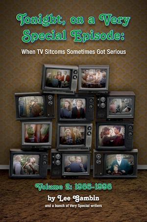 Tonight, On A Very Special Episode When TV Sitcoms Sometimes Got Serious Volume 2 (hardback)