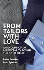 From Tailors with Love (hardback): An Evolution of Menswear Through the Bond Films 