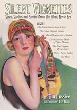 Silent Vignettes: Stars, Studios and Stories from the Silent Movie Era 