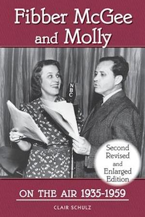 Fibber McGee and Molly On the Air 1935-1959 - Second Revised and Enlarged Edition