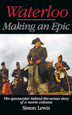Waterloo - Making an Epic (hardback)