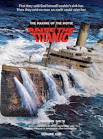 Raise the Titanic - The Making of the Movie Volume 1 (hardback) 