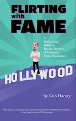 Flirting with Fame - A Hollywood Publicist Recalls 50 Years of Celebrity Close Encounters (color version) (hardback) 