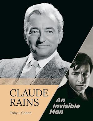 Claude Rains - An Invisible Man