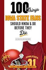 100 Things Iowa State Fans Should Know & Do Before They Die