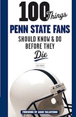 100 Things Penn State Fans Should Know & Do Before They Die