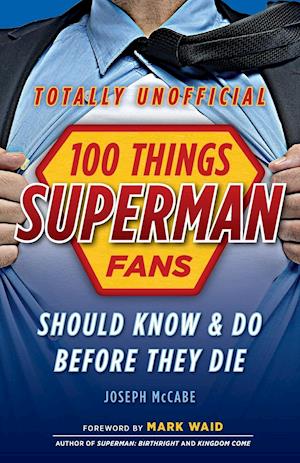 100 Things Superman Fans Should Know & Do Before They Die