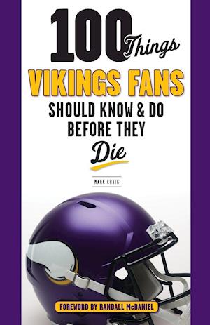 100 Things Vikings Fans Should Know and Do Before They Die