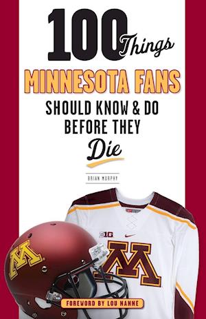 100 Things Minnesota Fans Should Know & Do Before They Die