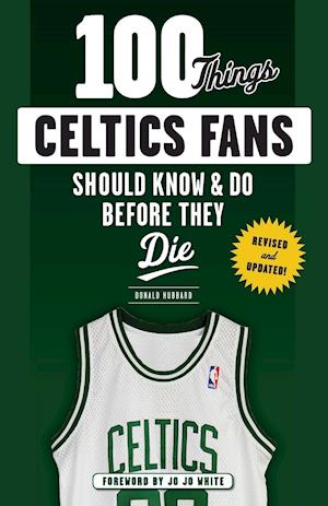 100 Things Celtics Fans Should Know & Do Before They Die