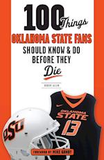 100 Things Oklahoma State Fans Should Know & Do Before They Die