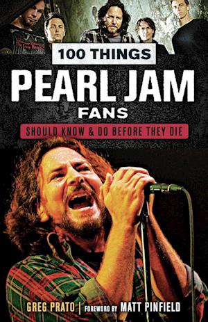 100 Things Pearl Jam Fans Should Know & Do Before They Die