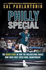 Philly Special: The Inside Story of How the Philadelphia Eagles Won Their First Super Bowl Championship