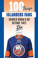 100 Things Islanders Fans Should Know & Do Before They Die