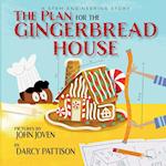 The Plan for the Gingerbread House: A STEM Engineering Story 