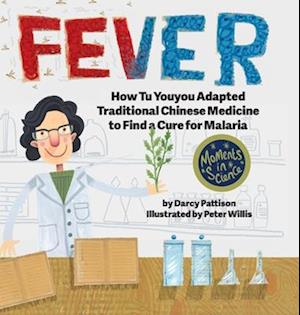 Fever: How Tu Youyou Adapted Traditional Chinese Medicine to Find a Cure for Malaria