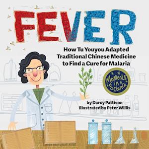 Fever: How Tu Youyou Adapted Traditional Chinese Medicine to Find a Cure for Malaria