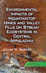 Environmental Impacts of Mountaintop Mines & Valley Fills on Stream Ecosystems in Central Appalachia