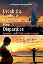 Break the Cycle of Environmental Health Disparities