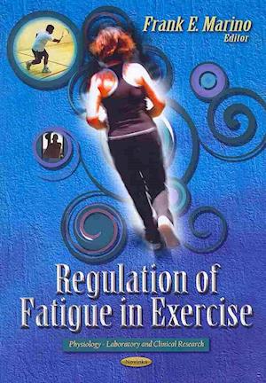 Regulation of Fatigue in Exercise