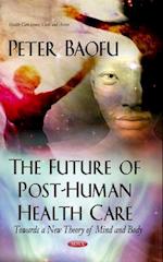 Future of Post-Human Health Care
