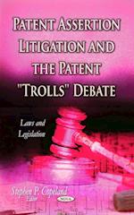 Patent Assertion Litigation and the Patent ''Trolls'' Debate
