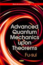 Advanced Quantum Mechanics Upon Theorems