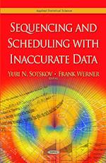 Sequencing & Scheduling with Inaccurate Data