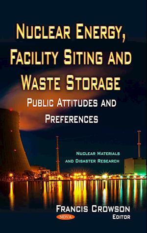 Nuclear Energy, Facility Siting & Waste Storage