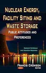 Nuclear Energy, Facility Siting & Waste Storage