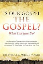 Is Our Gospel the Gospel?