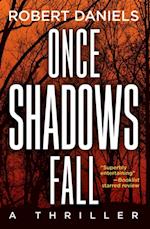 Once Shadows Fall : A Thriller
