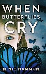 When Butterflies Cry 