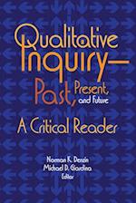 Qualitative Inquiry—Past, Present, and Future