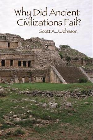 Why Did Ancient Civilizations Fail?