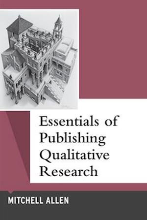 Essentials of Publishing Qualitative Research