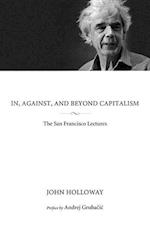In, Against, and Beyond Capitalism