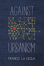 Against Urbanism