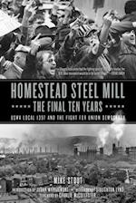 Homestead Steel Mill-The Final Ten Years