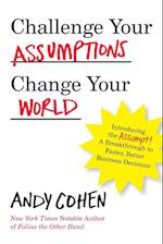 Challenge Your Assumptions, Change Your World