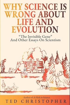 Why Science Is Wrong About Life and Evolution